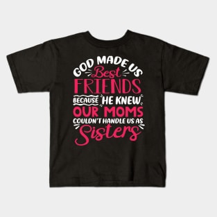 Cute Best Friend, God Made Us Best Friend Kids T-Shirt